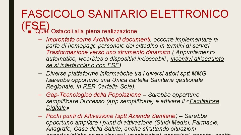 FASCICOLO SANITARIO ELETTRONICO (FSE) ■ Quali Ostacoli alla piena realizzazione – Improntato come Archivio