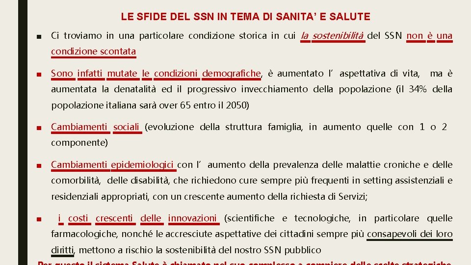 LE SFIDE DEL SSN IN TEMA DI SANITA’ E SALUTE ■ Ci troviamo in