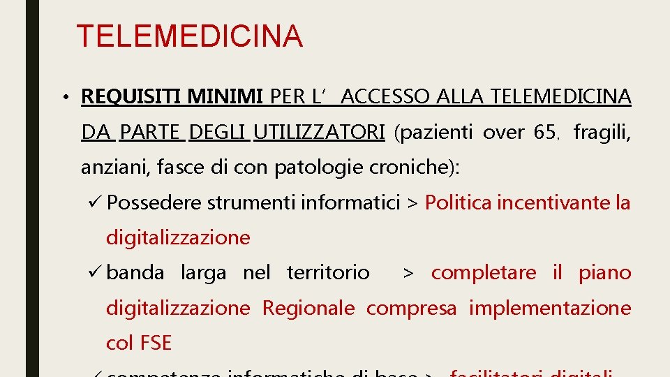 TELEMEDICINA • REQUISITI MINIMI PER L’ACCESSO ALLA TELEMEDICINA DA PARTE DEGLI UTILIZZATORI (pazienti over