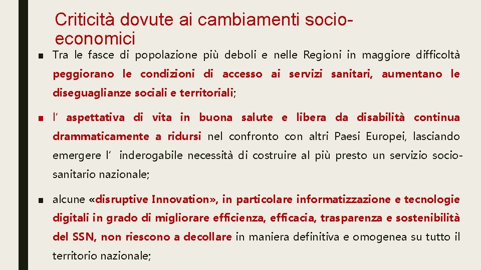 Criticità dovute ai cambiamenti socioeconomici ■ Tra le fasce di popolazione più deboli e