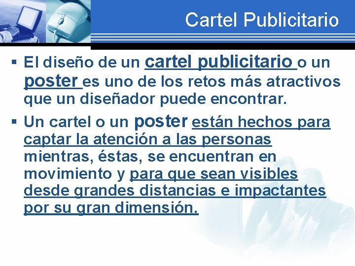 Cartel Publicitario § El diseño de un cartel publicitario o un poster es uno