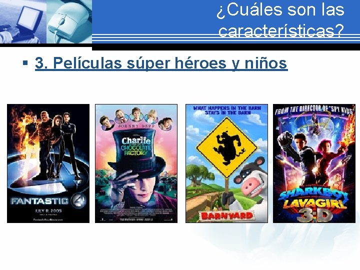 ¿Cuáles son las características? § 3. Películas súper héroes y niños 