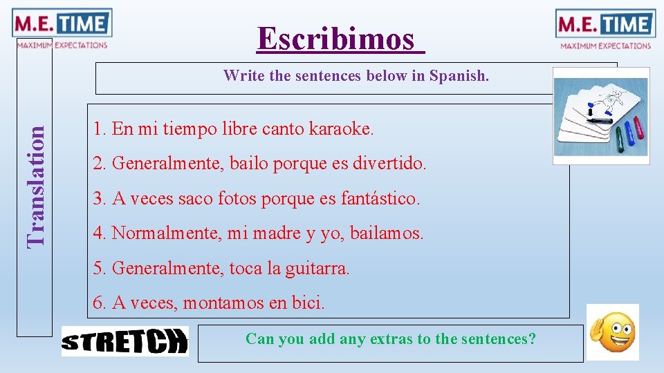 Escribimos Translation Write the sentences below in Spanish. 1. En mi tiempo libre canto