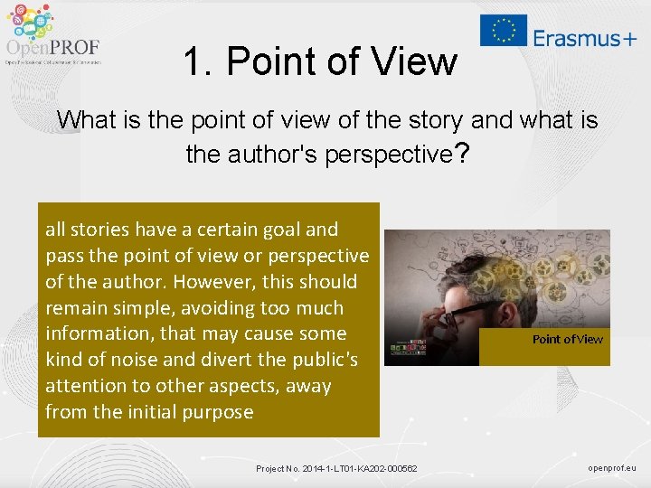 1. Point of View What is the point of view of the story and