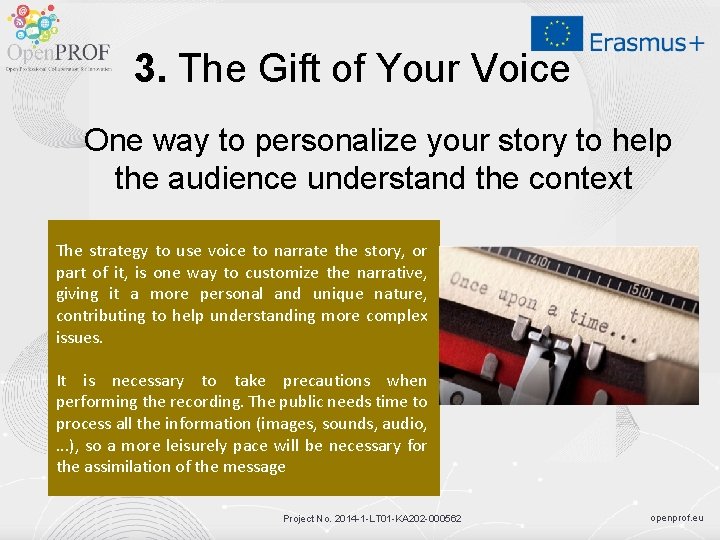 3. The Gift of Your Voice One way to personalize your story to help