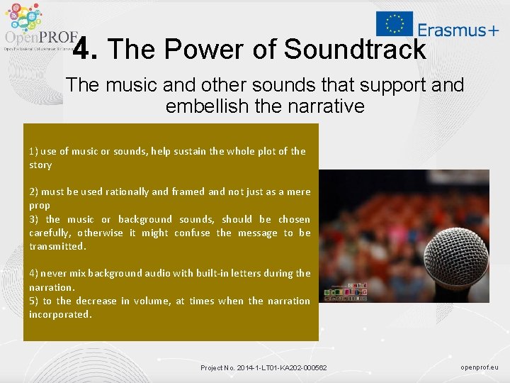 4. The Power of Soundtrack The music and other sounds that support and embellish