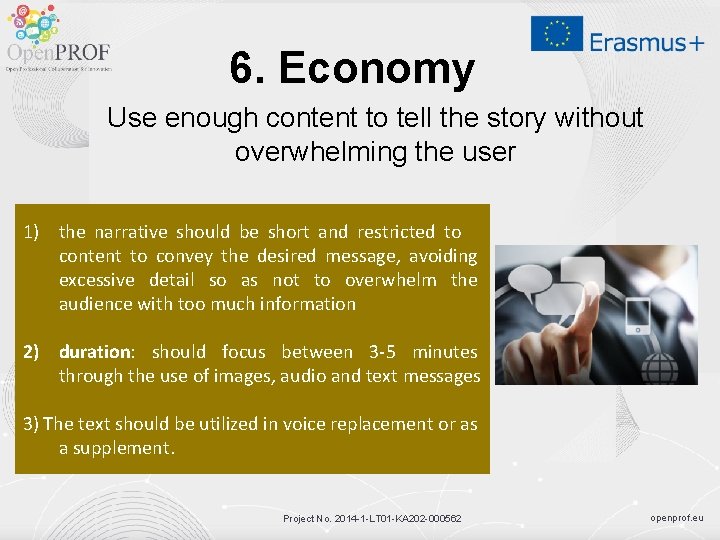 6. Economy Use enough content to tell the story without overwhelming the user 1)