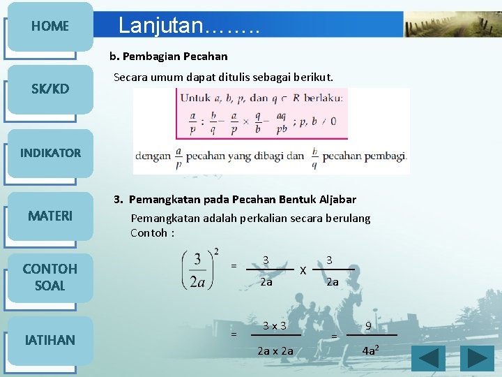 HOME Lanjutan……. . b. Pembagian Pecahan SK/KD Secara umum dapat ditulis sebagai berikut. INDIKATOR