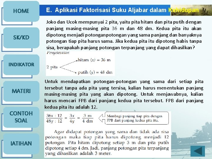 HOME SK/KD E. Aplikasi Faktorisasi Suku Aljabar dalam Kehidupan Joko dan Ucok mempunyai 2