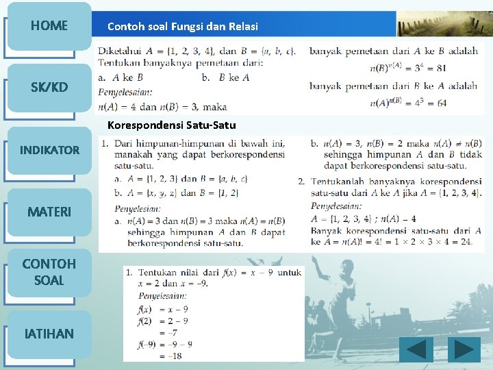 HOME Contoh soal Fungsi dan Relasi SK/KD Korespondensi Satu-Satu INDIKATOR MATERI CONTOH SOAL l.