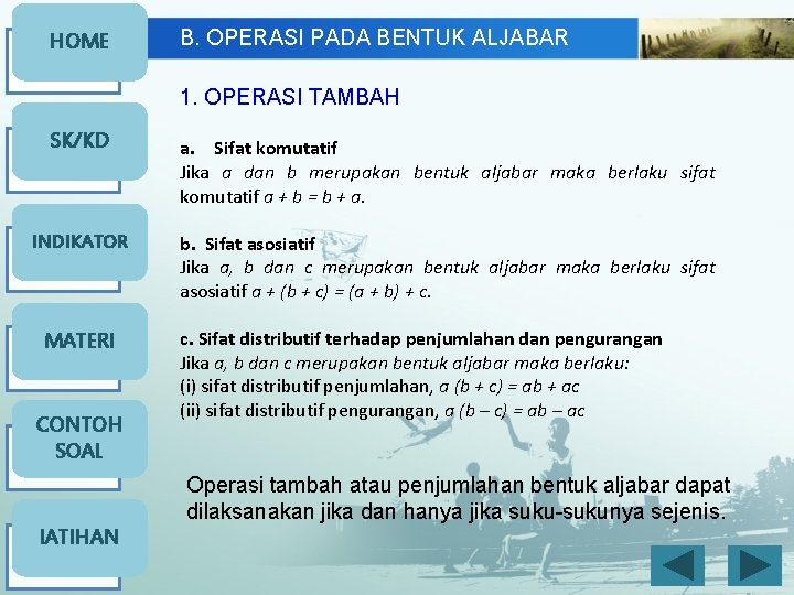 HOME B. OPERASI PADA BENTUK ALJABAR 1. OPERASI TAMBAH SK/KD a. Sifat komutatif Jika