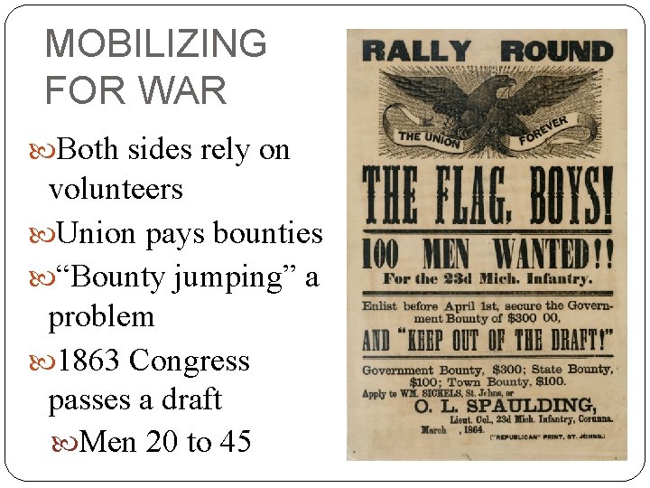 MOBILIZING FOR WAR Both sides rely on volunteers Union pays bounties “Bounty jumping” a