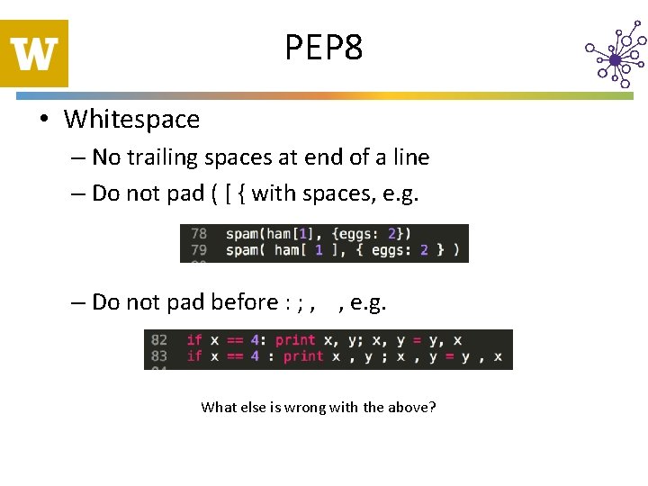 PEP 8 • Whitespace – No trailing spaces at end of a line –