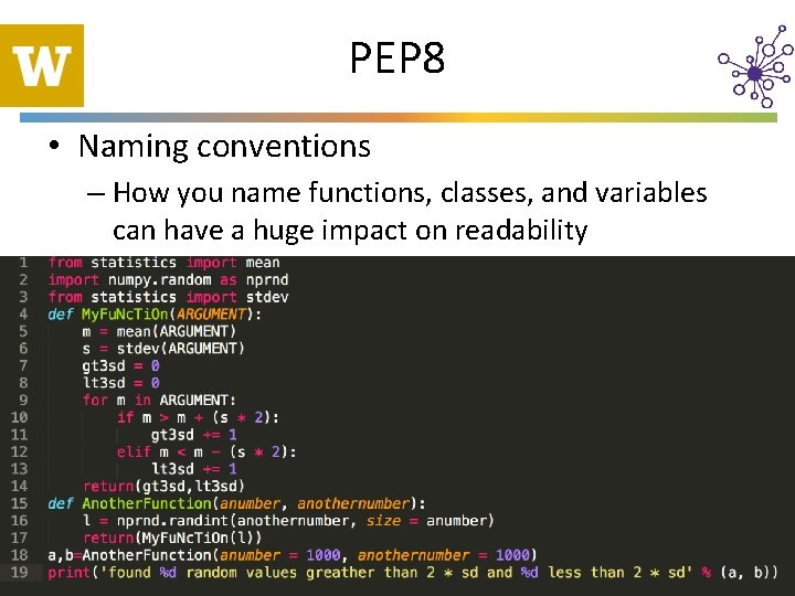 PEP 8 • Naming conventions – How you name functions, classes, and variables can