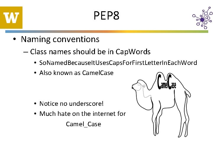 PEP 8 • Naming conventions – Class names should be in Cap. Words •