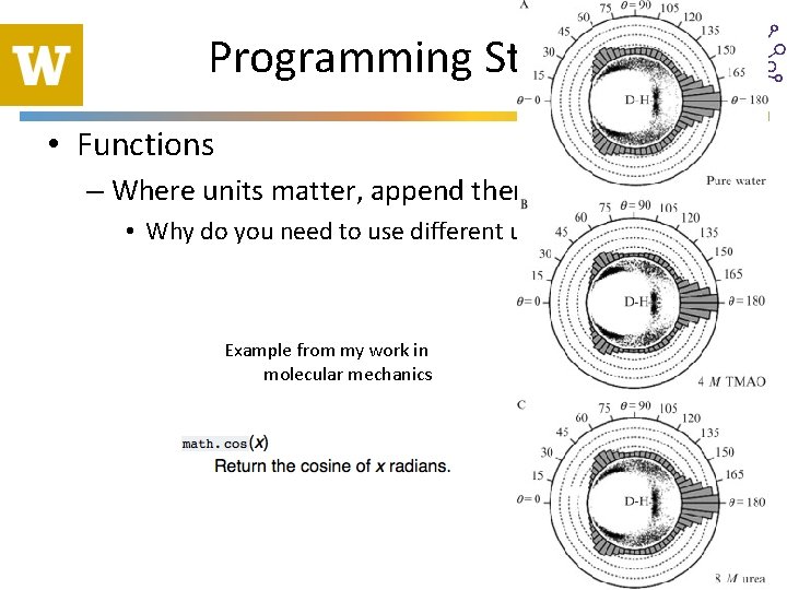 Programming Style • Functions – Where units matter, append them… • Why do you