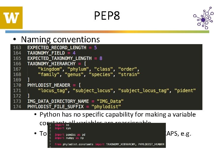 PEP 8 • Naming conventions – Constants • What is a constant? • Some