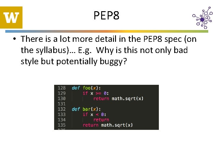 PEP 8 • There is a lot more detail in the PEP 8 spec