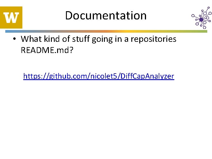 Documentation • What kind of stuff going in a repositories README. md? https: //github.