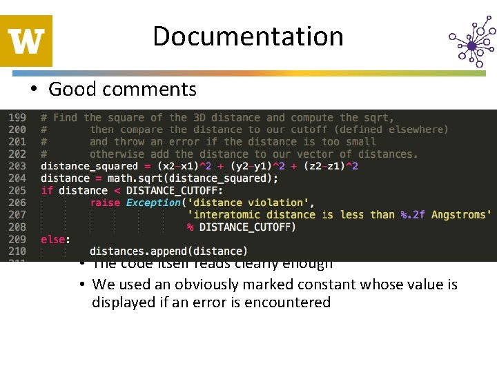 Documentation • Good comments • Note how the block is commented • The code