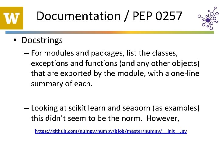 Documentation / PEP 0257 • Docstrings – For modules and packages, list the classes,