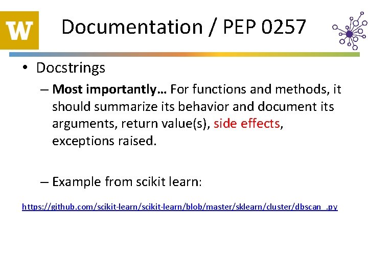 Documentation / PEP 0257 • Docstrings – Most importantly… For functions and methods, it