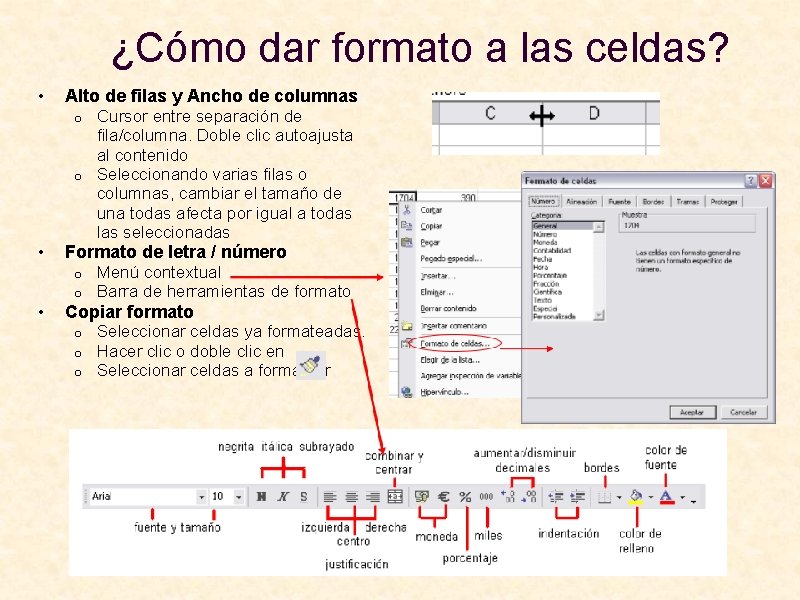 ¿Cómo dar formato a las celdas? • Alto de filas y Ancho de columnas