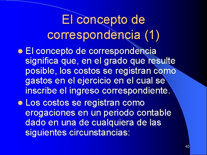 El concepto de correspondencia (1) l El concepto de correspondencia significa que, en el