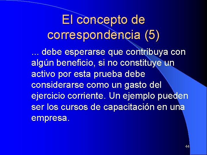 El concepto de correspondencia (5). . . debe esperarse que contribuya con algún beneficio,