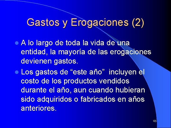 Gastos y Erogaciones (2) l. A lo largo de toda la vida de una