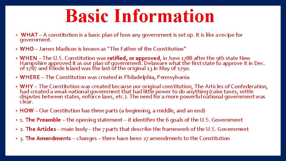 Basic Information • WHAT – A constitution is a basic plan of how any