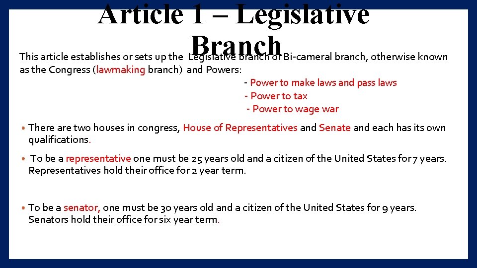 Article 1 – Legislative Branch This article establishes or sets up the Legislative branch