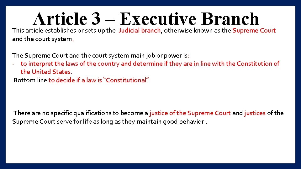 Article 3 – Executive Branch This article establishes or sets up the Judicial branch,