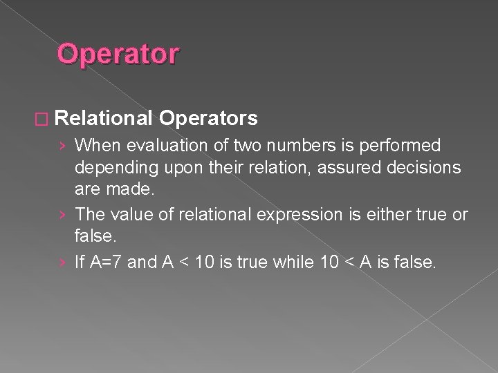 Operator � Relational Operators › When evaluation of two numbers is performed depending upon