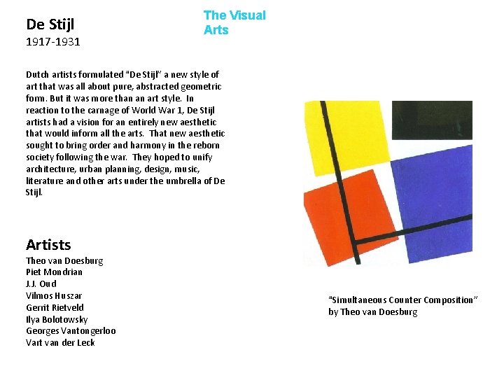 De Stijl 1917 -1931 The Visual Arts Dutch artists formulated “De Stijl” a new