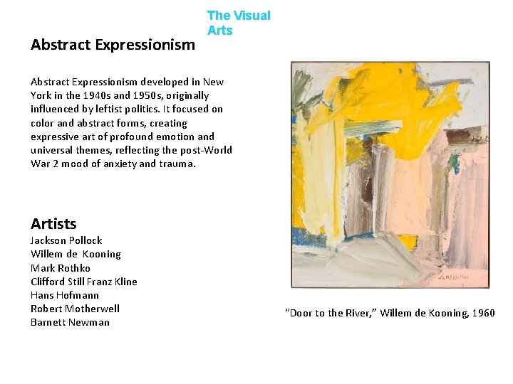 Abstract Expressionism The Visual Arts Abstract Expressionism developed in New York in the 1940