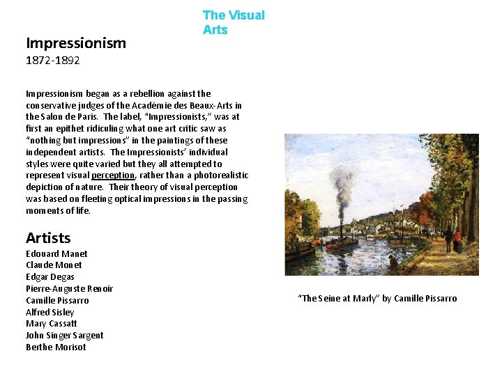 Impressionism The Visual Arts 1872 -1892 Impressionism began as a rebellion against the conservative