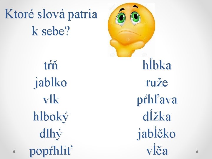 Ktoré slová patria k sebe? tŕň jablko vlk hlboký dlhý popŕhliť hĺbka ruže pŕhľava