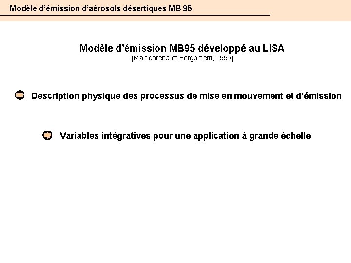 Modèle d’émission d’aérosols désertiques MB 95 Modèle d’émission MB 95 développé au LISA [Marticorena