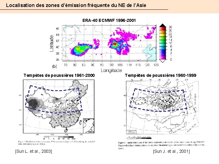 Localisation des zones d’émission fréquente du NE de l’Asie ERA-40 ECMWF 1996 -2001 Tempêtes