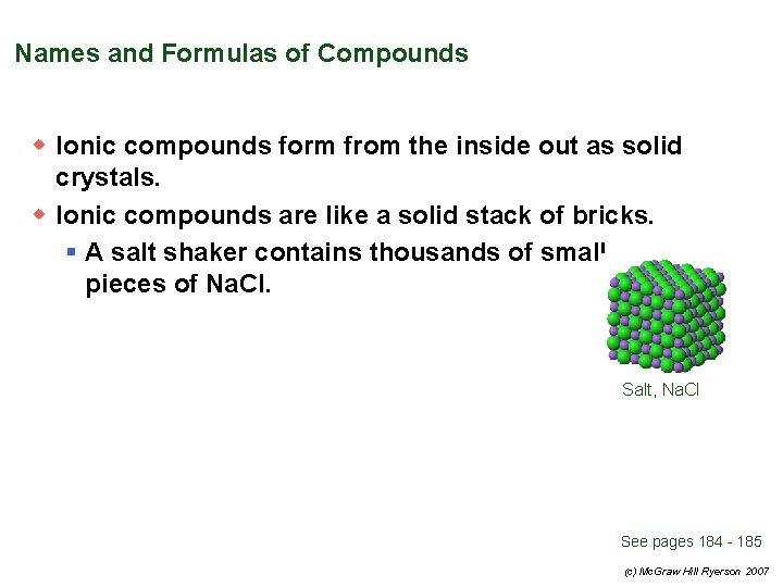 Names and Formulas of Compounds w Ionic compounds form from the inside out as