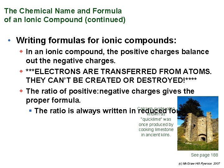 The Chemical Name and Formula of an Ionic Compound (continued) • Writing formulas for