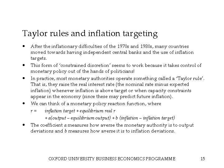 Taylor rules and inflation targeting • • • After the inflationary difficulties of the