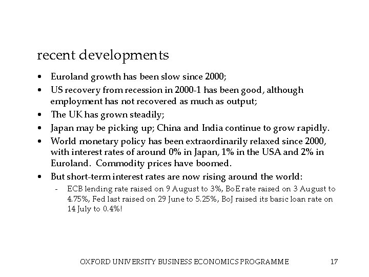 recent developments • Euroland growth has been slow since 2000; • US recovery from