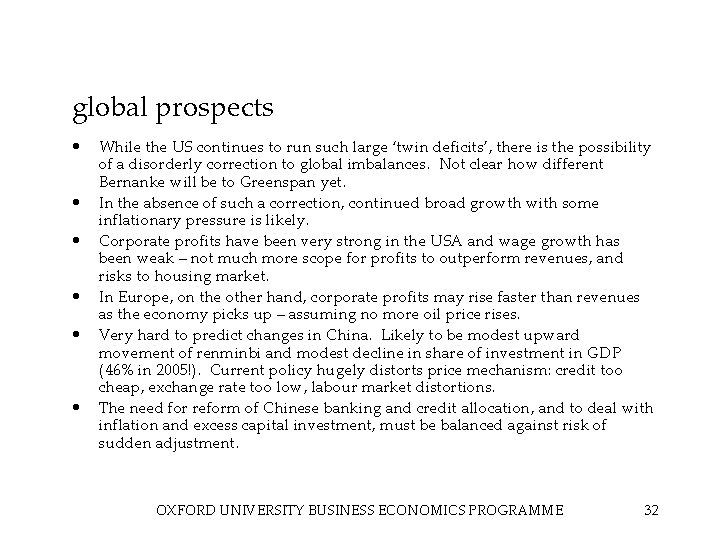 global prospects • • • While the US continues to run such large ‘twin