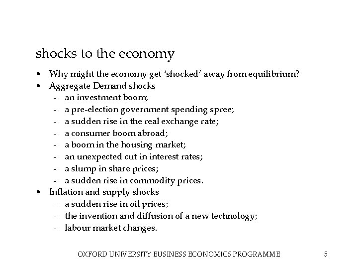 shocks to the economy • Why might the economy get ‘shocked’ away from equilibrium?