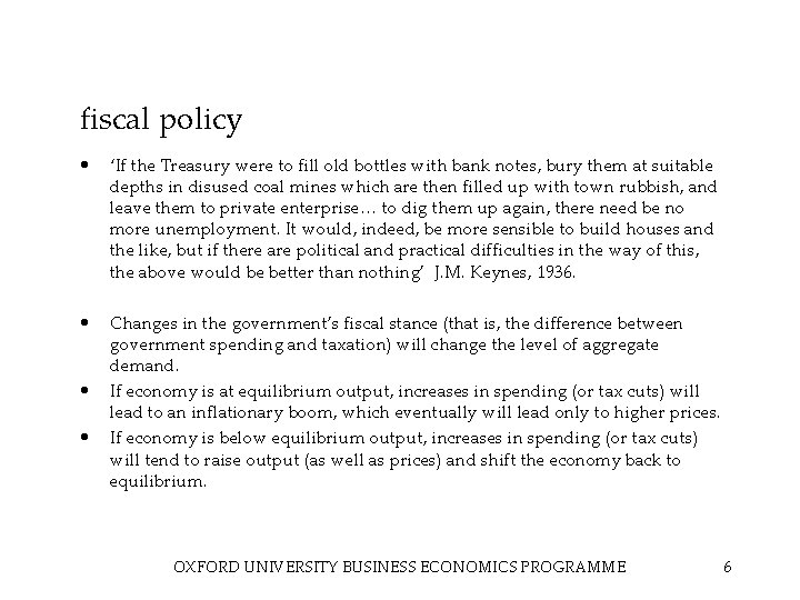 fiscal policy • ‘If the Treasury were to fill old bottles with bank notes,