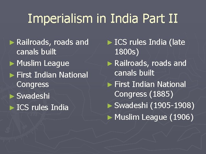 Imperialism in India Part II ► Railroads, roads and canals built ► Muslim League