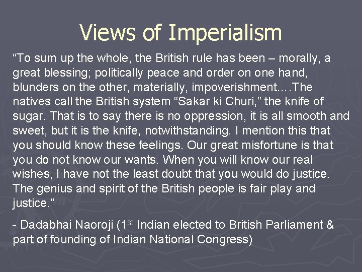 Views of Imperialism “To sum up the whole, the British rule has been –
