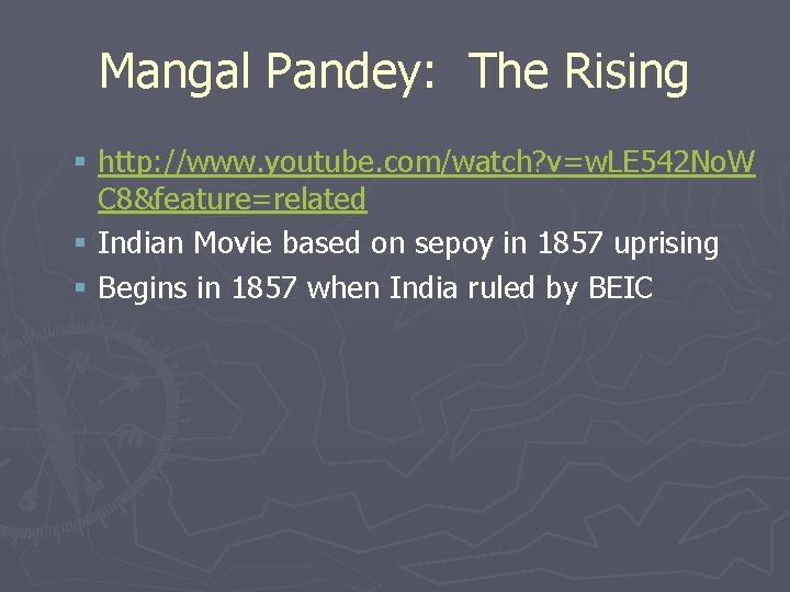 Mangal Pandey: The Rising § http: //www. youtube. com/watch? v=w. LE 542 No. W